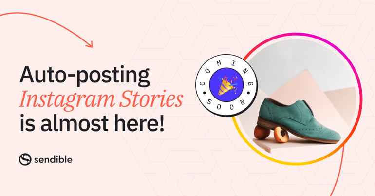[Coming Soon] Auto-post Instagram Stories with Sendible